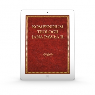 EBOOK Kompendium Teologii Jana Pawła II
