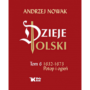 Dzieje Polski. Tom 6. Potop i ogień 1632-1673