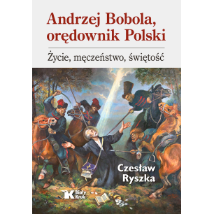 Andrzej Bobola, orędownik Polski