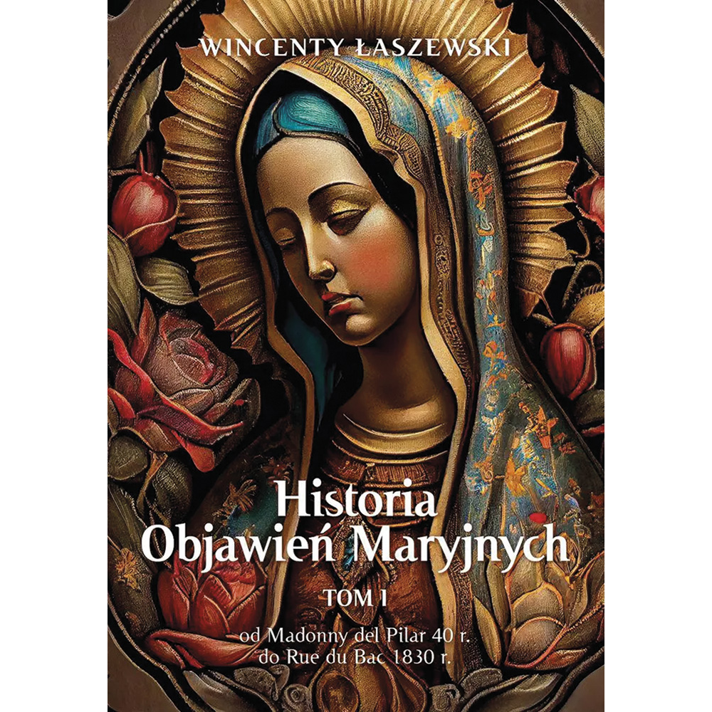 Historia Objawień Maryjnych T.1