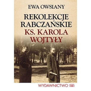 Rekolekcje rabczańskie ks. Karola Wojtyły (e-book)