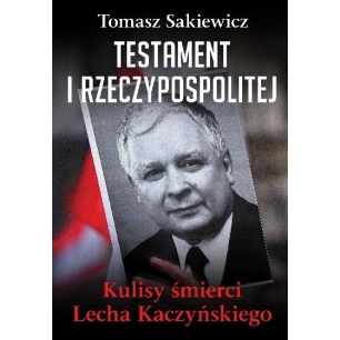 Testament I Rzeczypospolitej. Kulisy śmierci Lecha Kaczyńskiego (e-book)