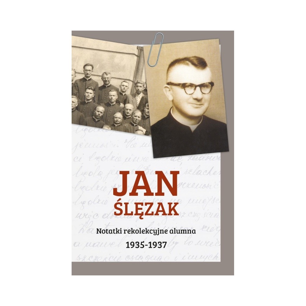 Jan Ślęzak. Notatki rekolekcyjne alumna 1935-1937