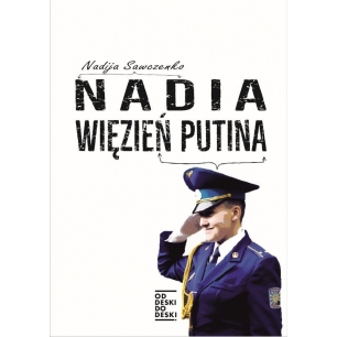 Nadia. Więzień Putina