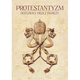 Protestantyzm potępiony przez papieży