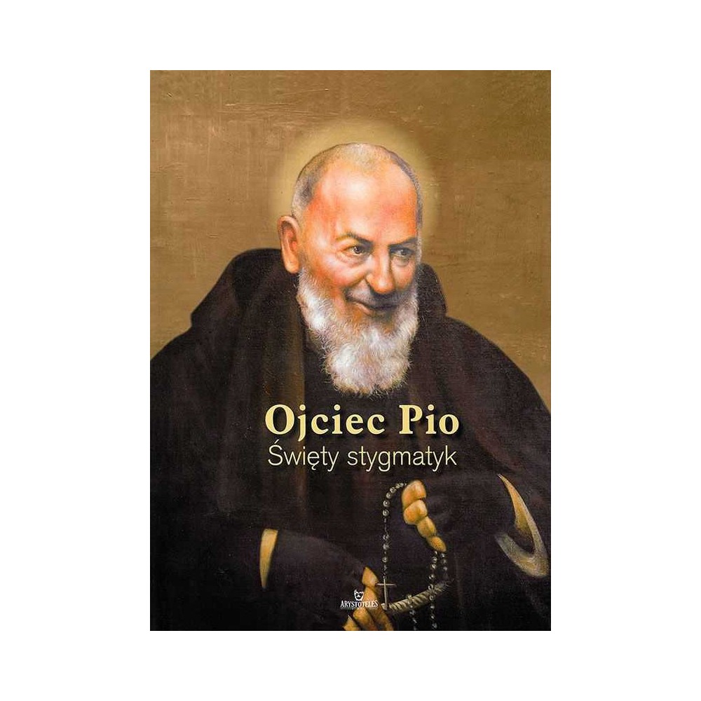 Ojciec Pio - Święty stygmatyk