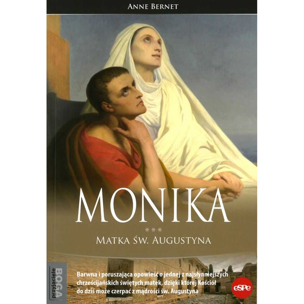 Monika. Matka św. Augustyna