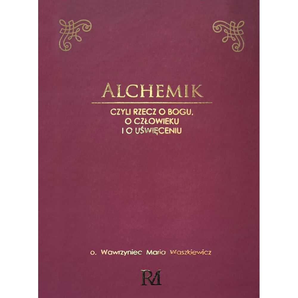 Alchemik, czyli rzecz o Bogu, człowieku i o uświęceniu