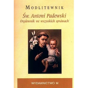 Św. Antoni Padewski. Modlitewnik