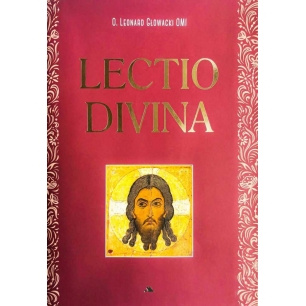 Lectio Divina. Medytacje nad Ewangelią w układzie roku liturgicznego, z komentarzem
