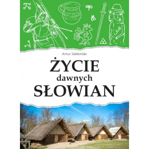 Życie dawnych Slowian