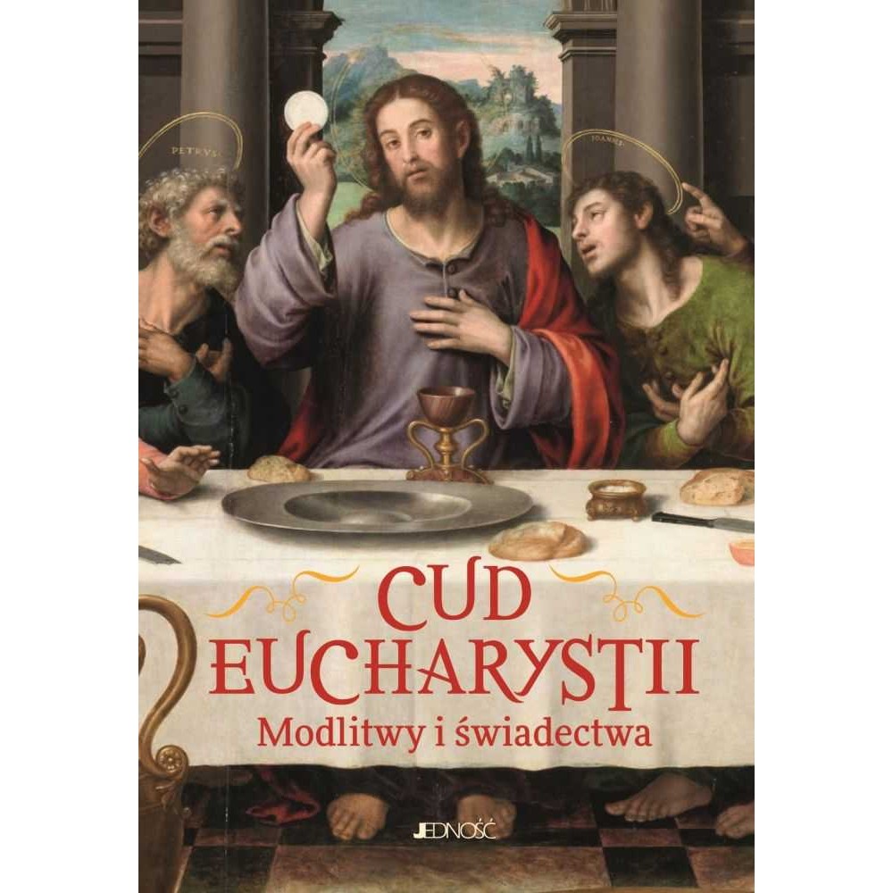 Cud Eucharystii. Modlitwy i świadectwa