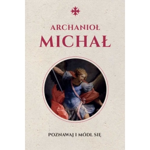Święty Archanioł Michał. Modlitewnik