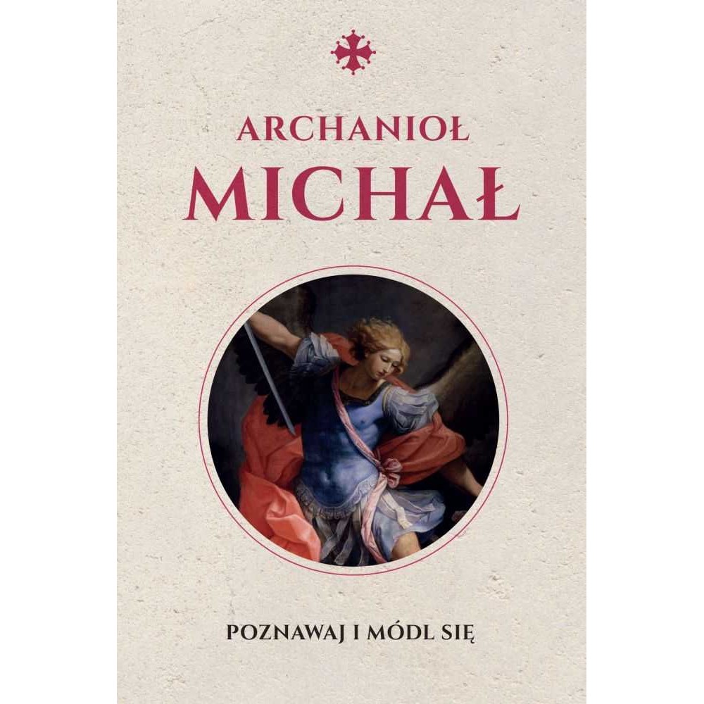 Święty Archanioł Michał. Modlitewnik